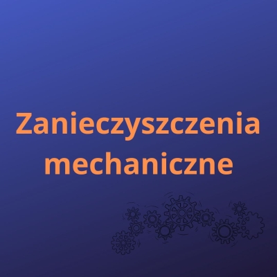 Zanieczyszczenia mechaniczne